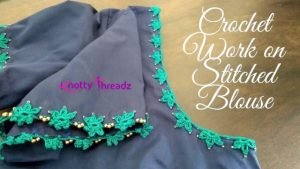 Crochet Work On Silk Saree Blouses – Neck and Sleeve Design
